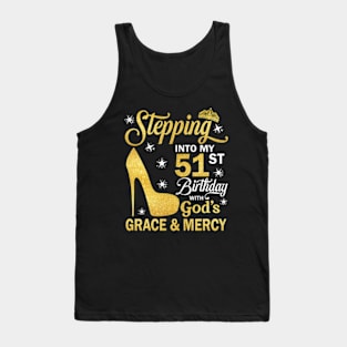 Stepping Into My 51st Birthday With God's Grace & Mercy Bday Tank Top